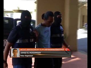 Aktiviti bertentangan Islam jadi sasaran pengganas