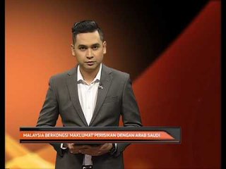 Malaysia berkongsi maklumat perisikan dengan Arab Saudi