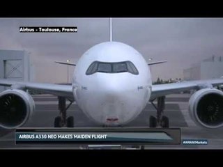 Markets Today: A330neo takes to the skies