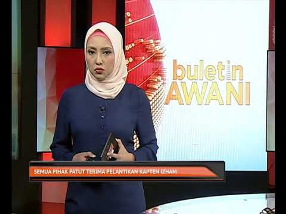 Semua pihak patut terima pelantikan Kapten Izham