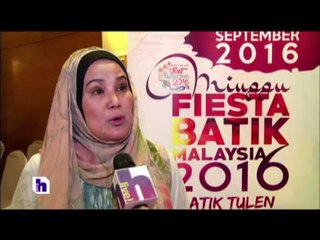 Minggu Fiesta Batik Malaysia 2016 angkat kesenian batik tempatan