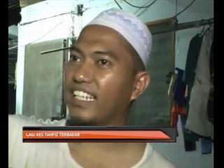 Lagi kes tahfiz terbakar