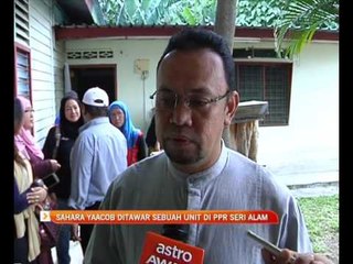 Sahara Yaacob ditawar sebuah unit di PPR Seri Alam