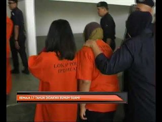 Remaja 17 tahun didakwa bunuh suami