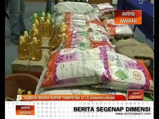 Subsidi beras Super Tempatan ST15 dimansuh