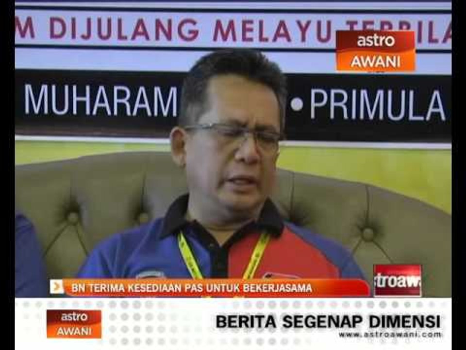 BN terima kesediaan PAS untuk bekerjasama