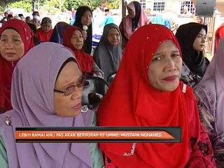 Lebih ramai ahli PAS akan berhijrah ke UMNO: Mustapa Mohamed