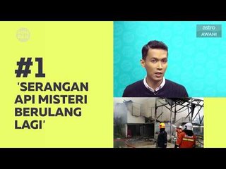 Kompak (Episod 45): Serangan api misteri berulang lagi