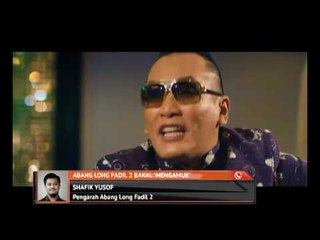 Abang Long Fadil 2 bakal 'mengamuk'