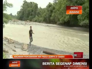 Ancam pencemaran air pasca gempa di Sabah