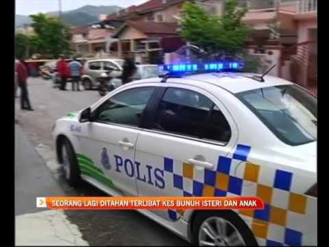 Seorang lagi ditahan terlibat kes bunuh isteri dan anak