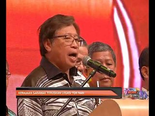 Kerajaan Sarawak teruskan legasi Tok Nan