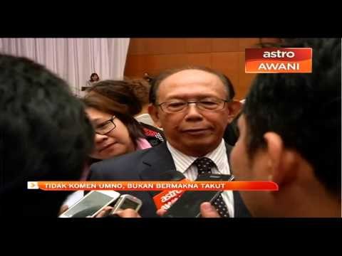 Tidak komen mengenai UMNO, bukan bermakna takut