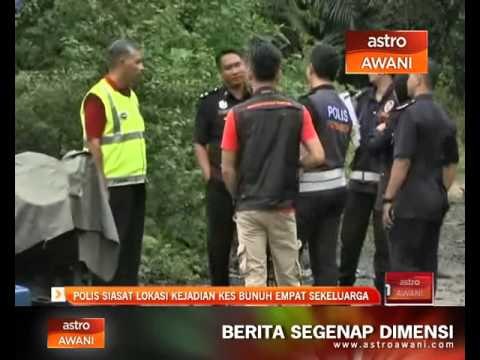 Polis siasat lokasi kejadian kes bunuh empat sekeluarga