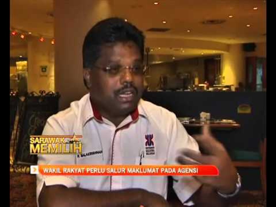 Sarawak memilih: Wakil rakyat perlu salur maklumat pada agensi
