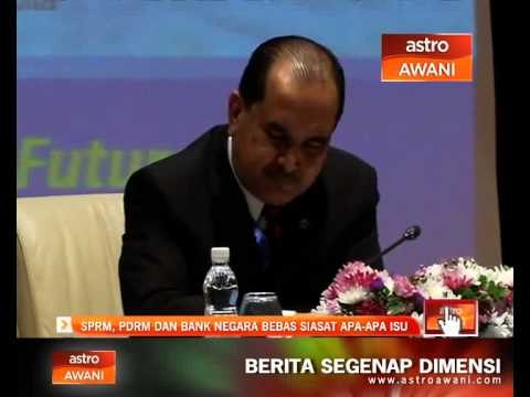 SPRM, PDRM dan Bank Negara bebas siasat apa-apa isu