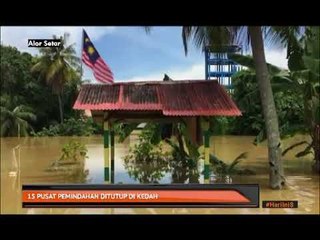 15 pusat pemindahan sudah ditutup di Kedah