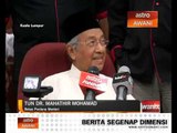 Tun Dr Mahathir: Ada yang tidak kena