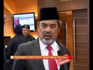 Fenomena El Nino di Bukit Merah bakal berulang?