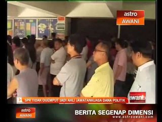 SPR tak dijemput jadi ahli jawatankuasa dana politik