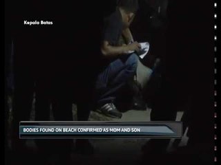 Bodies found on Teluk Bahang confirmed as mom and son