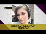 Radin dan Ayda Jebat bercinta?