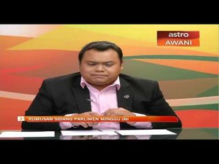 Rumusan sidang Parlimen minggu ini