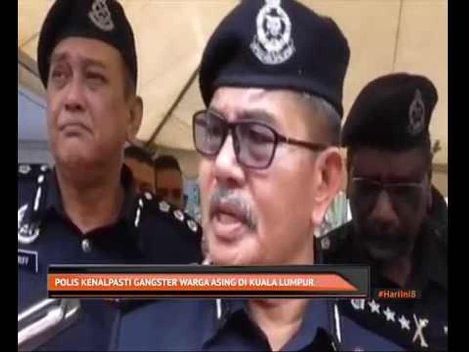 Polis kenalpasti gangster warga asing di Kuala Lumpur