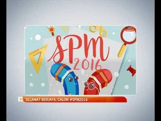 Selamat berjaya, calon #SPM2016
