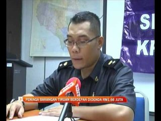 Download Video: Peniaga barangan tiruan berdepan didenda RM1.66 juta