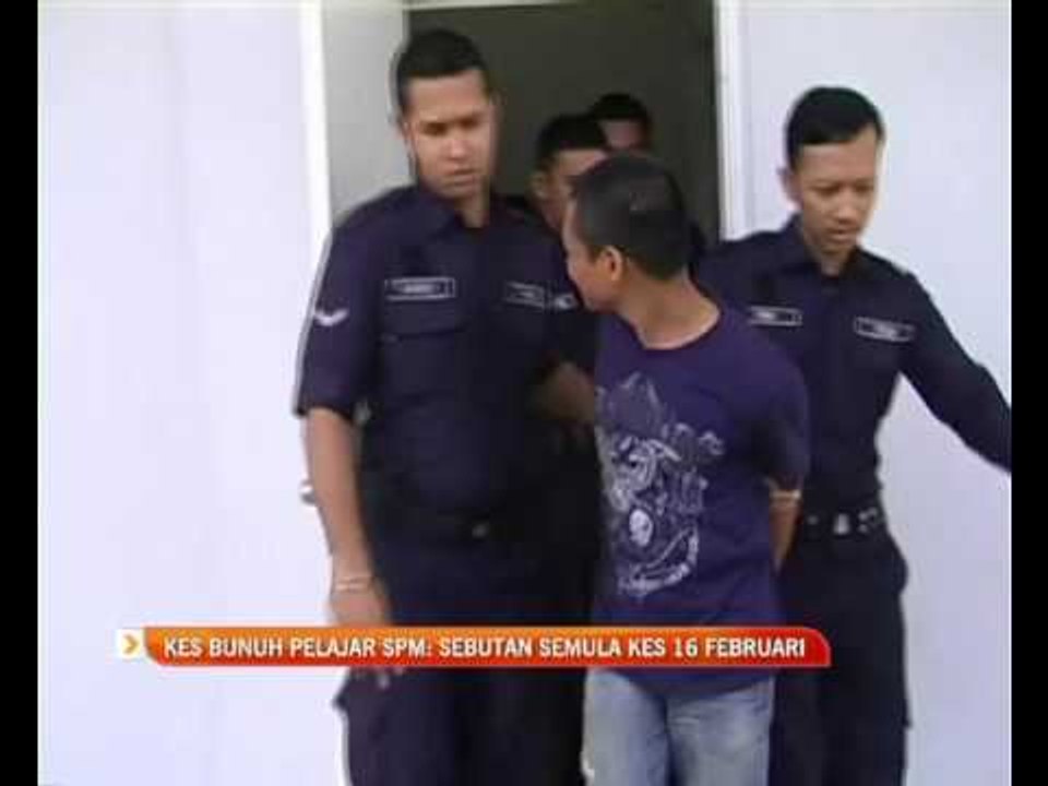 Kes bunuh pelajar SPM: Sebutan semula kes 16 Februari