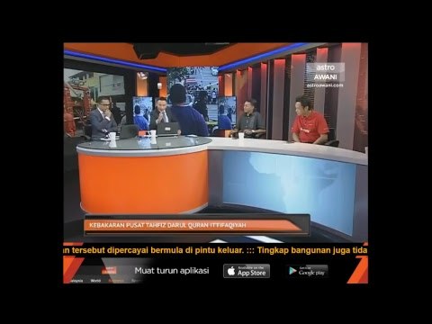Live TV - Astro Awani : AGENDA AWANI KHAS - KEBAKARAN PUSAT TAHFIZ DARUL QURAN ITTIFAQIYAH