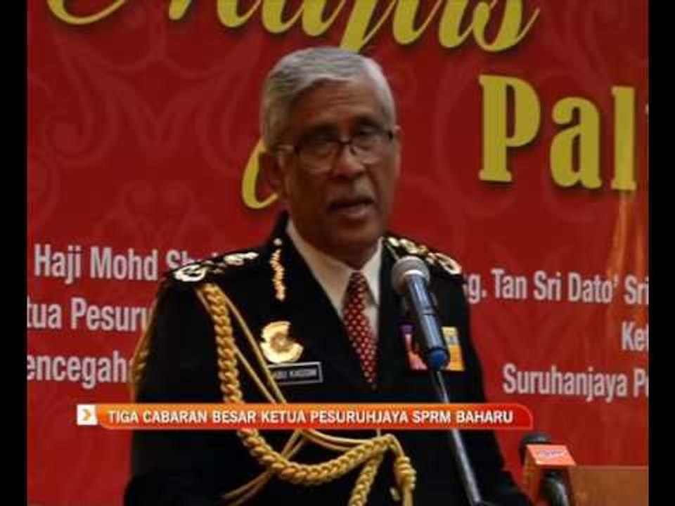 Tiga cabaran besar Ketua Pesuruhjaya SPRM baharu