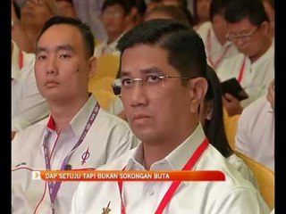 DAP setuju tapi bukan sokongan buta