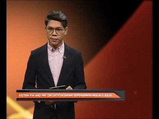Sistem Pin and Pay dikuatkuasakan sepenuhnya mulai 1 Julai