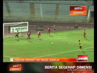Liga Perdana: Pasukan tercorot ikat Negeri Sembilan