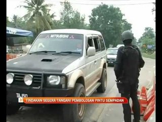 Download Video: Tindakan segera tangani pembolosan pintu sempadan