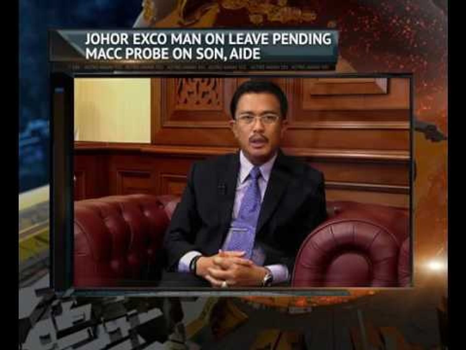 Johor exco on leave pending MACC probe on son, aide