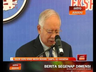 Najib seru anak muda berani tampil ke hadapan