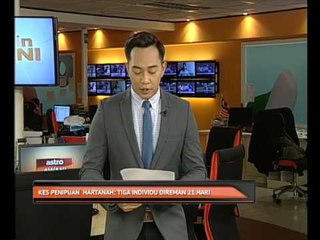 Kes penipuan hartanah: Tiga individu direman 21 hari