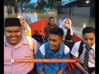 Peperiksaan SPM di Pulau Pinang lancar walaupun banjir