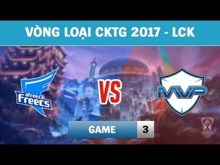 Highlights: AFS vs MVP Game 3 | Afreeca Freecs vs MVP | Vòng loại CKTG 2017