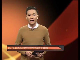 Dua polis ditahan kerana minta suapan RM10,000