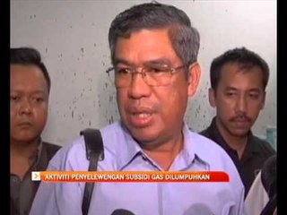 Aktiviti penyelewengan subsidi gas dilumpuhkan