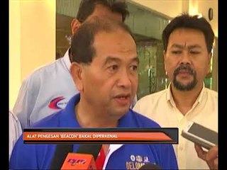 Alat pengesan 'Beacon' bakal diperkenal