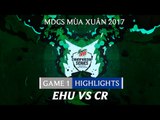 Hightlights: EHU vs CR Game 1 - Mountain Dew Championship Series Mùa Xuân 2017