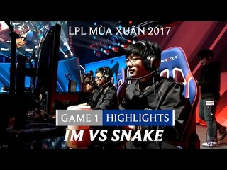 Hightlights: IM vs Snake Game 1 - LPL Mùa Xuân 2017 Tuần 2