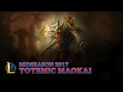Liên Minh Huyền Thoại: Cập nhật Maokai Cột Tổ - Giữa Mùa Giải 2017