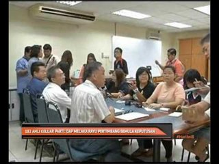182 ahli keluar parti DAP: DAP Melaka rayu pertimbang semula keputusan