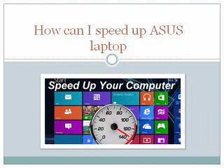 How can I speed up ASUS laptop